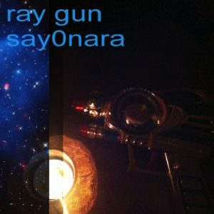 RayGunSayonara-300x300.jpg